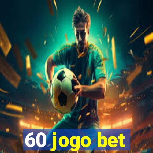 60 jogo bet